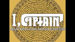 I, Captain - Mantras for Mindlessness (Full EP 2016)