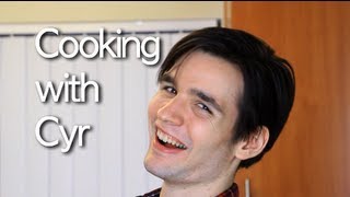 Cooking with Cyr