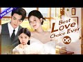 Best Love Choice Ever EP06 | 🌼After years of waiting, finally you are mine #chinesedrama #xukai