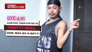 Content creator na si Pretty Besa, girl nga ba o boy?! | Good News