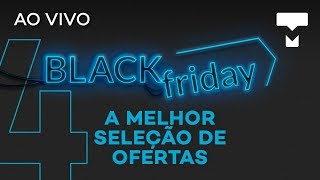 Black Friday! As melhores ofertas AO VIVO as 17h - TecMundo no VOXEL