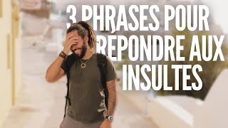 3 phrases pour répondre à n'importe quelle insulte