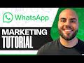 How To Use WhatsApp Marketing for Business: Full Tutorial (2026)