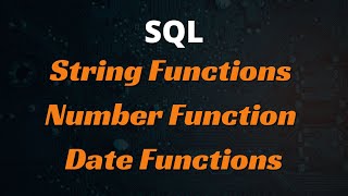SQL String Functions | Number Functions | Date Functions