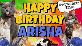 Happy Birthday Arisha! Crazy Cats Say Happy Birthday Arisha (Very Funny)