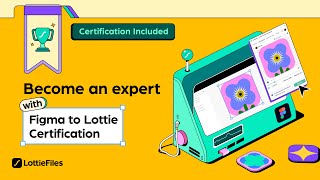 🎓 LottieFiles for Figma Certification