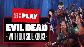 Let's Play Evil Dead with @outsidexbox! WE'LL SWALLOW YOUR SOULS! WE'LL SWALLOW YOUR SOULS!