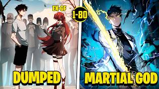 [1-80] Dumped by His Girlfriend, He Turned to Martial Arts and Became the Dragon King | Manhwa Recap