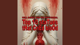 Top 10 staTues tHat CriEd bloOd