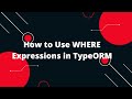 🔥 Node.js + TypeScript + TypeORM Tutorial #26: Mastering WHERE Expressions in Queries!