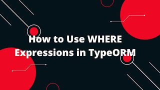 🔥 Node.js + TypeScript + TypeORM Tutorial #26: Mastering WHERE Expressions in Queries!