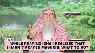 While praying Isha I realised I hadn't prayed Maghrib, what to do? #islam #islamic assim al hakeem