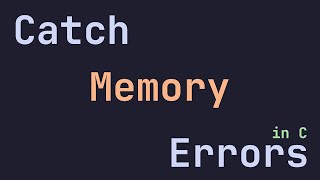 Catching MEMORY errors IN C (Address Sanitizer)