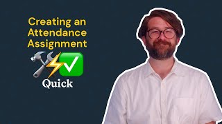 Creating an Attendance Assignment, Quick