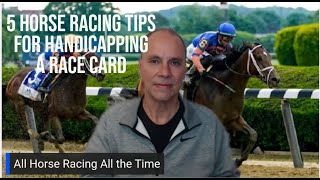 5 Horse Racing Tips for Handicapping a Race Card