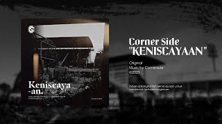 CORNER SIDE - KENISCAYAAN (Official Lyric Video)