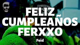 Feid - Feliz Cumpleaños Ferxxo - Letra/Lyrics