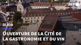 Dijon ouvre sa Cité de la gastronomie et du vin, ambassade du repas français | AFP