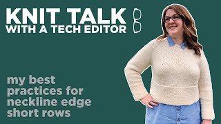 Knit Talk - Ep 43 - My Best Practices for Neckline Edge Short Rows