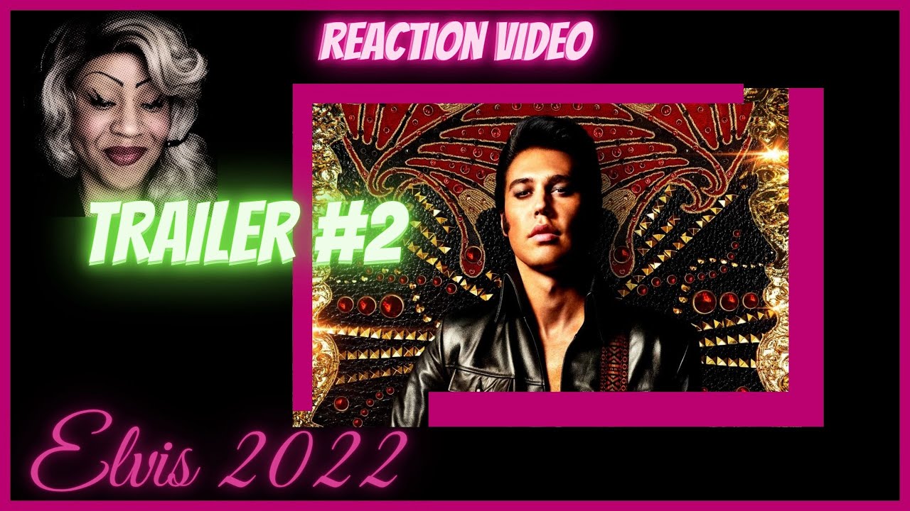 Baz Luhrmann's ELVIS | Official Trailer 2 || Chest's Reaction - YouTube