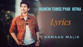 Humein Tumse Pyar Kitna (Lyrics) | Armaan Malik | LyricsM1