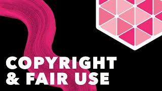 Copyright and Fair Use for Images, Videos, and Audio - Basics