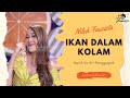 IKAN DALAM KOLAM - NILAH FAUZISTA l ART PANGGUGAH WITH AFZAR OFFICIAL