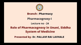 Pharmacognosy-I | Role of Pharmacognosy in Unani, Siddha System of Medicine | AKTU Digital Education