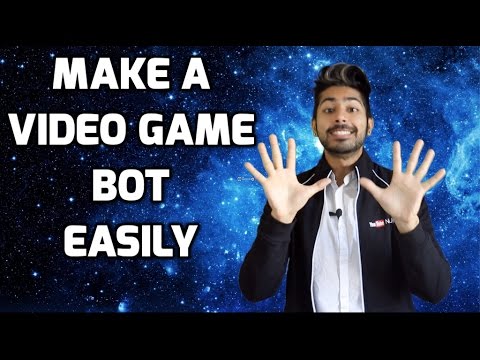 How to Make an Amazing Video Game Bot Easily How to Make an Amazing Video Game Bot Easily