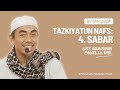 Ust Muhsinin Fauzi, Lc MSi - Tazkiyatun Nafs ~ Sabar (27 Jan 2024)