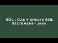 SQL : Can't create SQL Statement - Java