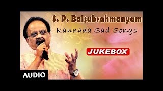 S P Balasubrahmanyam Kannada Sad Songs Jukebox | SPB Sad Songs | S.P.Balasubramanyam Old Hit Songs