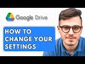 How to Change your Google Drive Settings [2025 Guide]