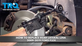 How to Replace Rear Lateral Link 2009-2019 Ford Flex