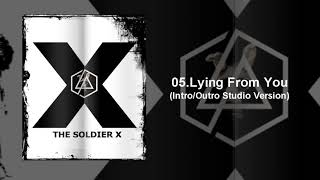 Lying From You (Ext Intro/Outro Studio) The Soldier 10.- Linkin Park