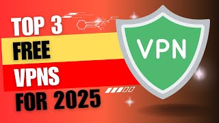 3 Best Free VPNs For Windows That Actually Work in 2025!