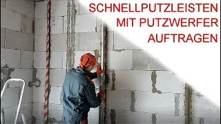 Auftragen von Schnellputzleisten mit dem Putzwerfer