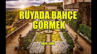 Rüyada Bahçe Görmek Ne Anlama Gelir? Çiçeklerle Dolu Bahçe, Bahçede Çalışmak Anlamı