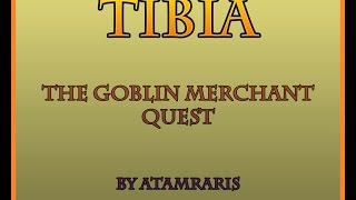 Tibia - The Goblin Merchant Quest spoiler (PL/ENG)