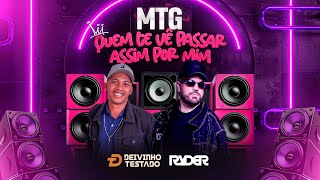 Mtg Quem Te Vê Passar Assim Por Mim - DJ Ryder, Deivinho Testado