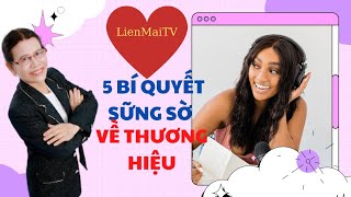 5 bí quyết sững sờ về thương hiệu cá nhân | LienMaiTV