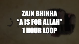 Zain Bhikha - A Is For Allah | 1 HOUR LOOP