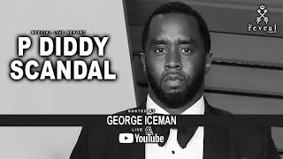 P DIDDY Scandal ... will he be ARRESTED!!!