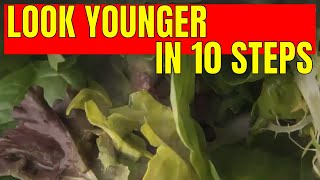 10 Steps To Look Younger - 10 Steps For How To Look Younger | Anti Aging