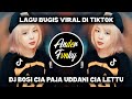 DJ BOSI CIA PAJA UDDANI CIA LETTU - DJ BUGIS VIRAL TIKTOK TERBARU 2024