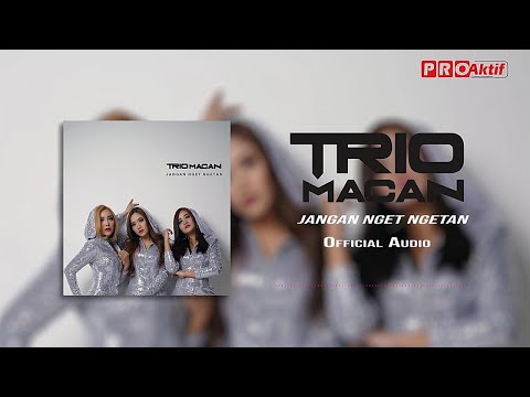 Trio Macan Jangan Nget Ngetan
