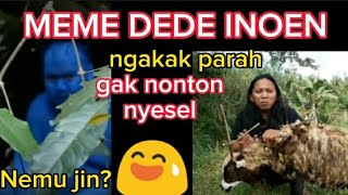 TOP MEME DEDE INOEN || TINGKAH LAKU DEDE INOEN || JOKES