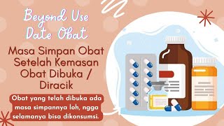 Masa Simpan Obat Yang Telah Dibuka Kemasannya / Beyond Use Date (BUD) Obat