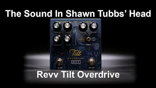 Revv Tilt Shawn Tubbs Overdrive Demo/Playthrough