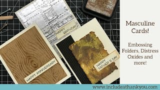 Masculine Cards! | Distress Oxides and Embossing Folders | Card Tutorial Tips and Tricks!